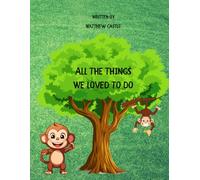 All the things we loved to do