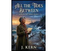 All The Tides Between: Harlow Bay Series- Book 5