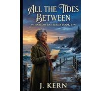 All The Tides Between: Harlow Bay Series- Book 5