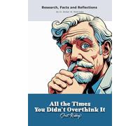 All the Times You Didn’t Overthink It (Just Kidding): Funny gift - "book" with empty lined pages | 6" x 9" (15.24 x 22.86 cm) Part of Collection named ... Collection" | 200 pages, Perfect gag gift