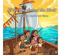 All the Way Around the World: The Voyage of Magellan and Elcano