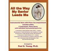All the Way Me Savior Leads Me: Instrumental Solo with Piano Accompaniment (Instrumental Solo with Piano Accompaniment Collection)