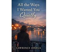 All the Ways I Wanted You Quietly