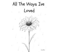 All The Ways I've Loved