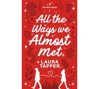 All the Ways we Almost Met