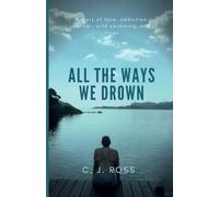 All The Ways We Drown