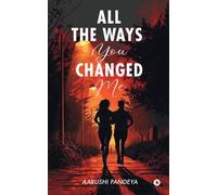 All The Ways You Changed Me