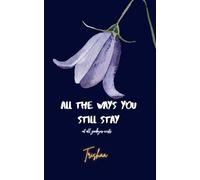 All the ways you still stay: Not all goodbyes exists