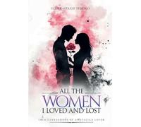 All the Women I Loved and Lost: True confessions of an Italian lover
