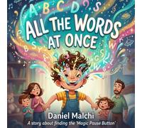 All the Words at Once: A Story About Listening, Blurting Out, and Finding Your Magic Pause Button (I USED TO BE)