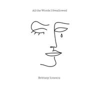 All the Words I Swallowed