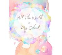 All the World Is My School: A Lined Journal for Writing, Reflection, and Inspiration - Inspired by Walt Whitman