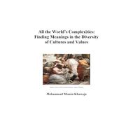 All the World's Complexities: Finding Meanings in the Diversity of Cultures and Values: Diversity of Cultures and Values