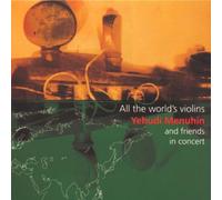 All The World's Violins: Yehudi Menuhin & Friends
