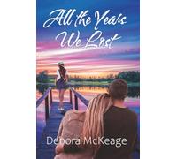 All the Years We Lost: A Romantic Family Saga of Second Chances