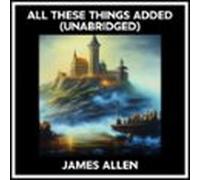 All These Things Added (unabridged) (audiolibro)