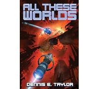 All These Worlds (Bobiverse, 3)