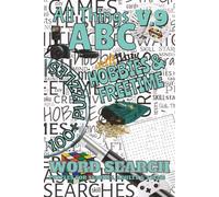 All Things ABC Word Search: Hobbies & Free Time: Volume 9 of 10 | 100+ Themed Puzzles | 1,000+ Words All About Hobbies & Ways to Spend Your Free Time ... (All Things Word Search Books 50-100 Puzzles)