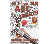 All Things ABC Word Search: Sports: Volume 8 of 10 | Gift for Sports Fans & Word Search Lovers | 100+ Puzzles | 1,000+ Words All About Sports From A ... (All Things Word Search Books 50-100 Puzzles)