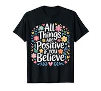 All Things Are Positive If You Believe Faith Mindset - Camiseta