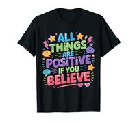 All Things Are Positive If You Believe Faith Mindset - Camiseta