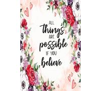 All things are possible if you believe: Password Track Log Book and Internet Password Organizer with Alphabetical Tabs to Keep Record of Websites, Username, Passwords and Notes