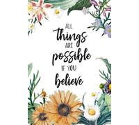 All things are possible if you believe: Password Track Log Book and Internet Password Organizer with Alphabetical Tabs to Keep Record of Websites, Username, Passwords and Notes