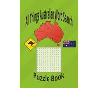 All Things Australia Word Search Puzzle Book: Explore Australian Slang, Iconic Foods, Native Animals, and More | 50+ Puzzles !110 Pages... A Large ... Puzzle Book for Adults, Seniors and Teens