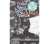 All Things Baby Names Word Search - Volume 2 (K-Z): 99 Name Puzzles | 799+ International Baby Names | 6 x 9, 198 Pages | A Joyful Keepsake for ... (All Things Word Search Books 50+ Puzzles)