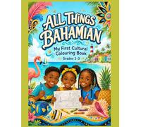 All Things Bahamian: Lower Elementary: My First Cultural Coloring Book