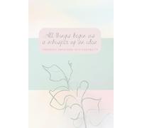 All things begin as a whisper of an idea - thoughts unfolding into possibility: Dot Grid Notebook | 200 Pages