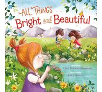 All Things Bright and Beautiful