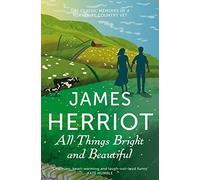 All Things Bright and Beautiful by James Herriot (2013-01-17)