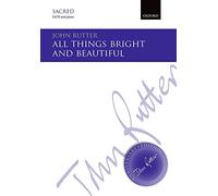 All things bright and beautiful: SATB vocal score (John Rutter Anniversary Edition)