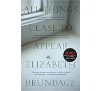 All things cease to appear: Elizabeth Brundage