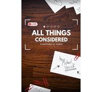 All Things Considered: A Historical Farce