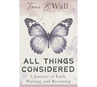 All Things Considered: A Journey of Faith, Waiting, and Becoming