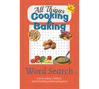 All Things Cooking & Baking Word Search Book: Word Searches With Easy To Read Print About Baking & Cooking; Focusing on Utensils and Ingredients | 6 X 9 Inches, 110 Pages | 50 + Puzzles.. Great Gift For Vacations, Holidays, Birthdays, and Free Time