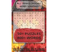 All Things Crochet Word Searches: Relaxing Crochet Word Search: 800+ Yarn-Inspired Words and 50+ Puzzles for Crochet Lovers in Easy To Read Print ... Teens, Adults & Seniors | Stocking Stuffer
