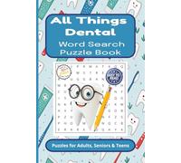 All Things Dental Word Search Puzzle Book: Word Searches with Easy to Read Print about Oral Health, Dental Care, and Tooth Hygiene. And More | 6 x 9 ... for Vacations, Holidays, and Free Time
