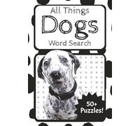 All Things Dogs Word Search Puzzle Book: Word Searches with easy to Read Print about Dogs, Dog Breeds, Dog Things and More | 6x9 inches,126 pages | ... Gift for Vacations, Holidays and Down Time