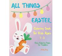 All Things Easter: Coloring Book For Kids Ages 1-3