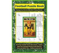 All Things Football Puzzle Book: Football Themed Word Search, Crosswords, Maze and Sudoku Puzzle Book for Teens and Up, 6X9, 75 Various Puzzles, Great Gift for Road Trips, Vacations, Holidays