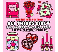 ALL THINGS GIRLY | VALENTINES EDITION: BOLD & EASY COLORING PAGES | PRETTY, PLAYFUL & PERFECT