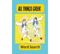 All Things Greek Word Search Puzzle Book: Word Searches with Easy to Read Print about All things Greek including Food, Gods and much much more 6/9 ... Gifts for Holidays, Relaxation and Free time