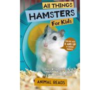 All Things Hamsters For Kids: Filled With Plenty of Facts, Photos, and Fun to Learn all About Hamsters