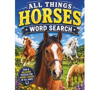 All Things Horses Word Search: Word Finder Puzzles for Horse Lovers of All Ages (M A Ford Puzzle Collection)