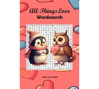 All Things Love Wordsearch: A Large Print Valentines Themed Puzzle Book