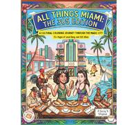 All Things Miami: The 305 Edition: A Cultural Coloring Journey Through the Magic City: 70+ Pages of Local Slang, and 305 Vibes