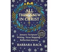 All Things New in Christ: January Scripture Writing • Verse Mapping • Reflection Journal (31-Day New Year Edition)